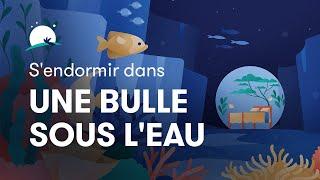 S'endormir dans une bulle confortable sous l'eau | 8 heures | Vagues sonores | BetterSleep