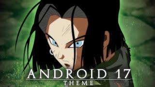 Dragon Ball Super | Android 17 Theme Remake (Norihito Sumitomo) | By Gladius