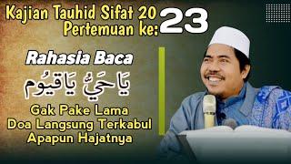 Ga Pake Lama Doa diijabah Baca Ya Hayyu Ya Qayyum °Eps 23 Kajian Tauhid - KH Fakhruddin Al Bantani