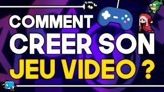 COMMENT CRÉER SON JEU VIDÉO ? Tout ce qu'il faut savoir