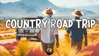 COUNTRY ROAD TRIP VIBES  Playlist Most Popular Country Song - Driving & Singing In The Car Together