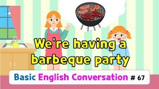 Ch 67. We’re having a barbeque party | Basic English Conversation Practice for Kids