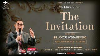 Ps. Andri Wihandono - The Invitation - Sunday 25 May 2025 English - Bethany Sydney [LIVE]