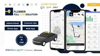 Flubber - Taxi Cab Full Solution with Customer and Driver Flutter App, Web and Admin Laravel Panel