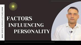 Factors influencing personality