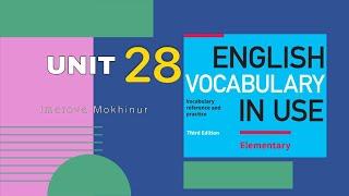Ingliz tilidagi lug'atlarni birgalikda o'rganamiz / English Vocabulary In Use Elementary Unit 28