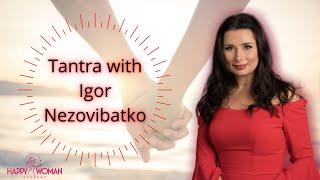 Free webinar - Igor Nezovibatko about Tantra