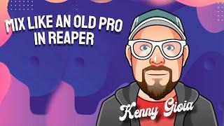 Mix Like an Old Pro in REAPER