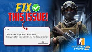 How to Fix 'This Application Requires DX11' Error in Counter Strike 2 on PC