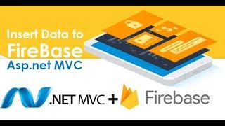 Firebase with Asp.net MVC Part 1 Insert Data to Firebase