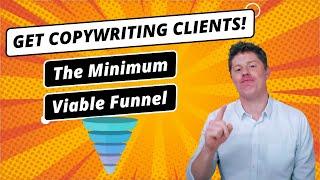 The Minimum Viable Funnel For Getting Copywriting Clients | Find Clients as a Freelance Copywriter