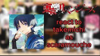 • / Tokyo revengers / react to / takemichi as / Scaramouche 🫶 part 1/? |• AU || ️‍️‍