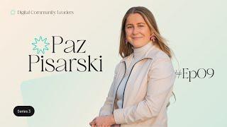 Paz Pisarski - The Community Collective Co-Founder | Digital Community Leaders Podcast