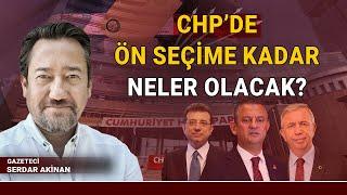 SERDAR AKİNAN: MANSUR YAVAŞ, ÖZGÜR ÖZEL'E SİTEM ETTİ!