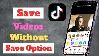 How To Save TikTok Videos Without Save Option | How to download videos on TikTok without save Option