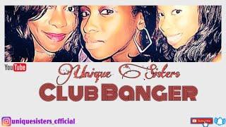 Unique Sisters - CLUB BANGER (Official Music Video)