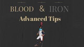 Blood and Iron Advanced Tips