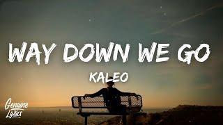 KALEO - Way Down We Go (Lyrics) (Tiktok Song)