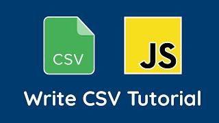 How to Write to CSV File | JavaScript and Node.js