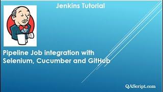 Jenkins Tutorial - Pipeline Job integration with Selenium, Cucumber and GitHub