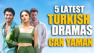 A list of Can Yaman's latest Turkish dramas 2024