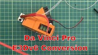  Da Vinci Pro E3Dv6 Hot End Conversion