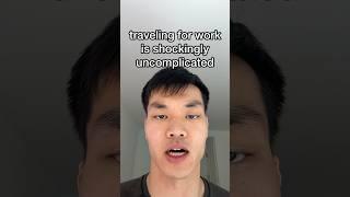 traveling for work is shockingly uncomplicated