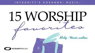  15 Worship Favorites • Great Are You Lord — Integrity's Hosanna! Music | High Quality Music (4K)