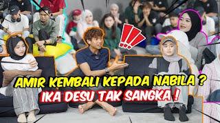 AMIR KEMBALI KEPADA NABILA ?! - IKA DESU TAK SANGKA !