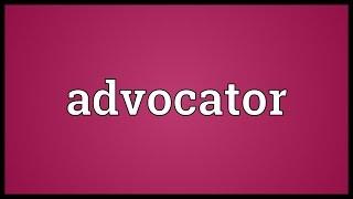 Advocator Meaning