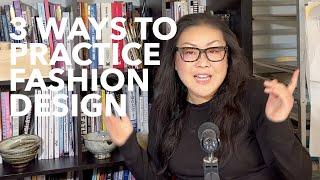 3 Ways to Practice Fashion Design