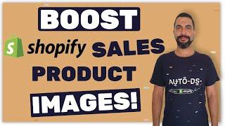How To IMPROVE Your Product Images to BOOST Your Shopify Dropshipping Sales