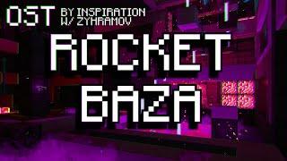 ROCKET BAZA OST - Inspiration w/ Zyhramov