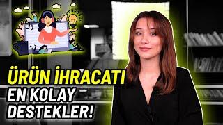 EN KOLAY DESTEKLER!  | ÜRÜN İHRACATI 