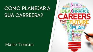 Como Planejar a Sua Carreira? Gestão de Projetos e Tecnologia.