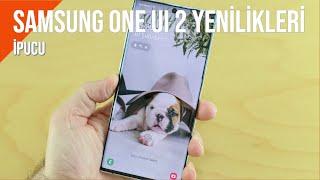 Samsung One UI 2 Yenilikleri ve İpuçları