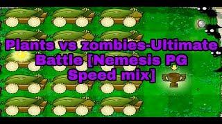 Plants vs zombies-Ultimate battle [Nemesis PG Speed mix].