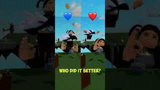 WHO DID IT BETTER?  #roblox