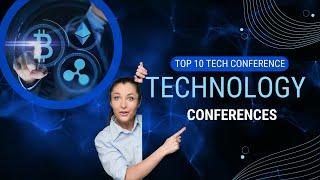 Top 10 Major Technology Conferences!