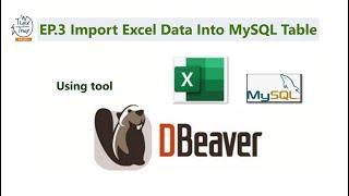 Excel and MySQL EP 3 Import Excel Data Into MySQL Table