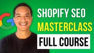 Beginners Guide to Shopify SEO - Full Course (4+ Hour Masterclass)