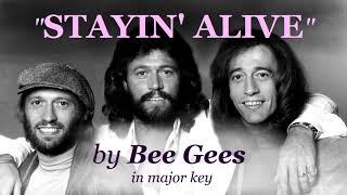 "STAYIN' ALIVE"  by Bee Gees  in major key