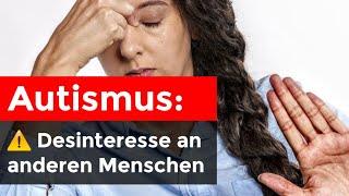 Autismus: Desinteresse an anderen Menschen