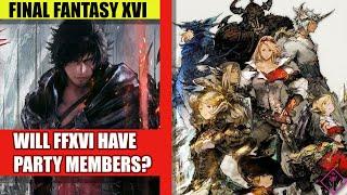 Will Final Fantasy XVI Have Party Members?