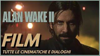 ALAN WAKE 2 - FILM - Tutte le Cinematiche e i Dialoghi - ITA