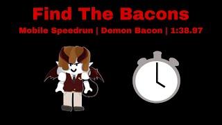 Demon Bacon Mobile Speedrun | 1:38.97 | Find The Bacons