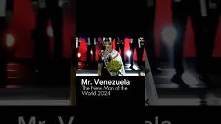 Mr. Venezuela The New Man of the World 2024 #venezuela