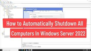 How To Automatically Shutdown All Computer After Working Hours In Windows Server 2022