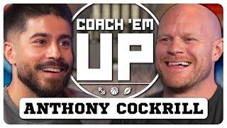 Challenging the S&C Status Quo with ANTHONY COCKRILL | Coach Em Up Podcast Ep. 39