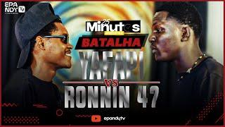 YAFAPI VS RONNIN 47 25 MINUTOS DE FREESTYLE | BATALHA COMPLETA